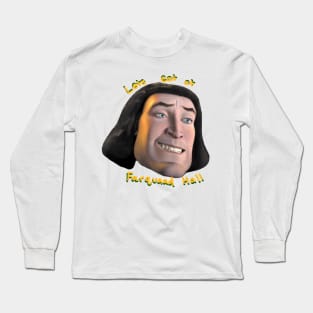 Let’s Go Eat At Farquaad Hall Long Sleeve T-Shirt